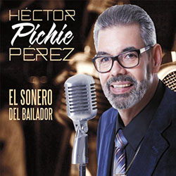 Hector-Pichie-Perez-El-Sonero-Del-Bailador