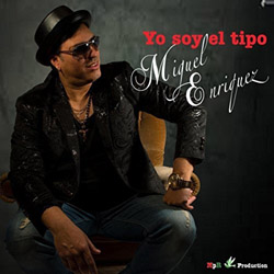 Miguel-Enriquez-Yo-Soy-El-Tipo