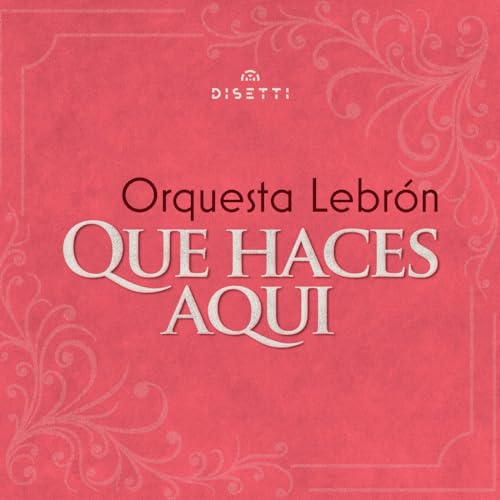Qué-Haces-Aquí-Orquesta-Lebron